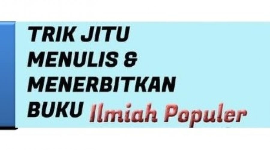 Seminar On-Line Trik Jitu Menulis & Menerbitkan Buku Ilmiah Populer